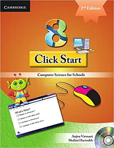 Click Start Level 8 Student’s Book with CD-ROM: Computer Science for Schools (CBSE – Computer Science) Paperback – Student Edition, 31 Oct 2013