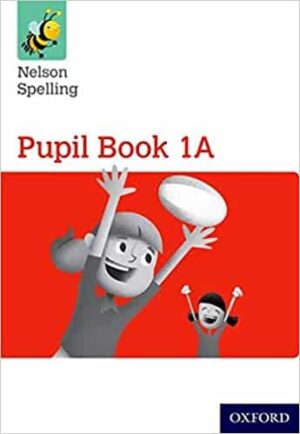 Nelson Spelling Pupil Book 1A Year 1/P2 (Red Level) (Nelson Spelling New Edition)