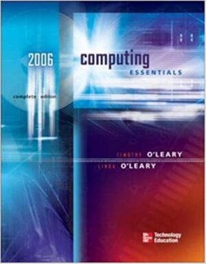 Computing Essentials 2006 Complete Edition W/ Student CD (O'Leary) 17th Edition by Timothy J O'Leary (Author)