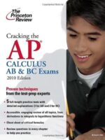 Cracking the AP Calculus AB & BC Exams, 2010 Edition (College Test Prep