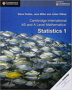 Cambridge International AS and A Level Mathematics: Revised Edition Statistics 1 Coursebook