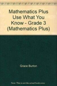 Mathematics Plus "Use What You Know" - Grade 3 (Mathematics Plus)