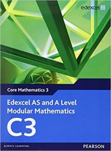 Edexcel AS and A Level Modular Mathematics Core Mathematics 3 C3 1st Edition