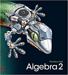 HIGH SCHOOL MATH 2011 ALGEBRA 2 STUDENT EDITION Student Edition