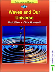 Waves and Our Universe (Nelson Advanced Science)