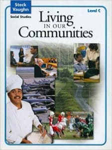 Steck-Vaughn Social Studies © 2004: Student Edition Living in Communities