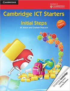 Cambridge ICT Starters: Initial Steps (Cambridge International Examinations)