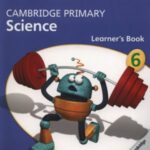 Cambridge Primary Science Stage 6 Learner’s Book