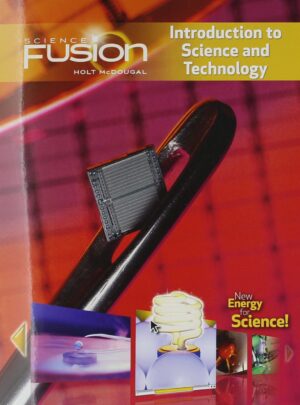 Student Edition Interactive Worktext Grades 6-8 2012: Module K: Introduction to Science and Technology (Sciencefusion)