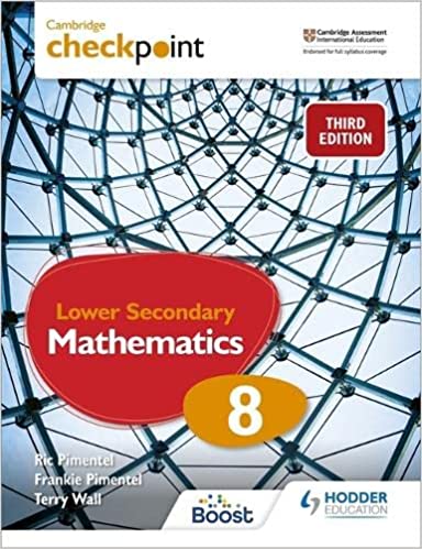 Cambridge Checkpoint Lower Secondary Mathematics Student’s Book 8 Student Edition Cambridge Checkpoint Lower Secondary Mathematics Student’s Book 8 Student Edition