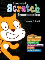 Advanced Scratch Programming: Learn to design programs for challenging games, puzzles