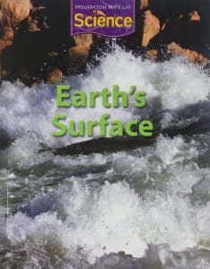 Houghton Mifflin Science, Grade 3, Unit C: Earth’s Surface