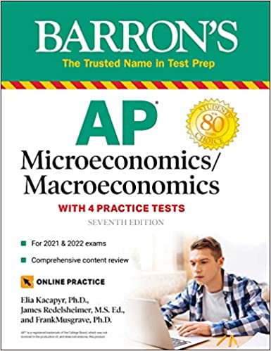 AP Microeconomics/Macroeconomics: 4 Practice Tests + Comprehensive Review + Online Practice (Barron’s AP) Seventh Edition