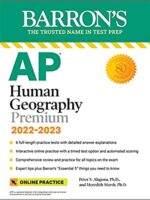 AP Human Geography Premium, 2022-2023: Comprehensive Review with 6 Practice Tests + an Online Timed Test Option (Barron's Test Prep) Tenth Edition