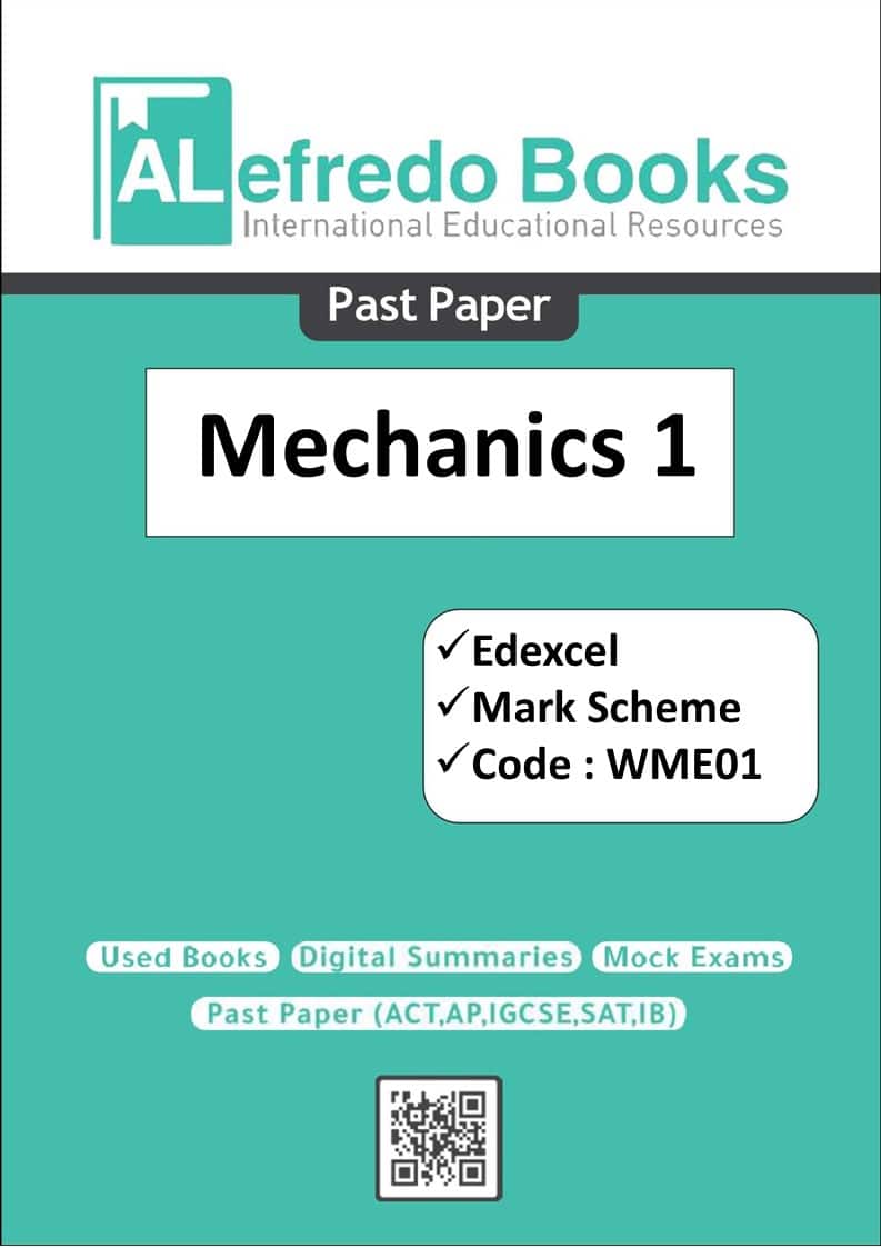 Mechanics 1-PastPapers-AS Level-Edexcel (2016-2023)(Mark Scheme Paper)