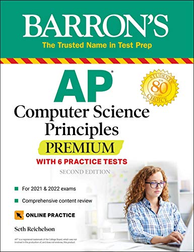 AP Computer Science Principles Premium: 6 Practice Tests + Comprehensive Review + Online Practice (Barron’s Test Prep) Second Edition