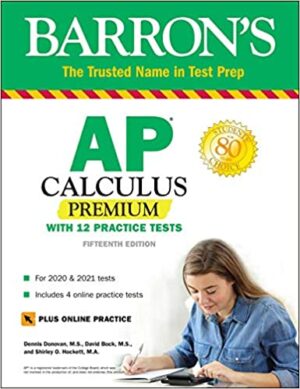 AP Calculus Premium: With 12 Practice Tests (Barron's Test Prep) Fifteenth Edition