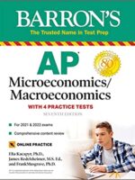AP Microeconomics/Macroeconomics: 4 Practice Tests + Comprehensive Review + Online Practice (Barron's AP) Seventh Edition
