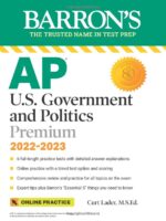 AP U.S. Government and Politics Premium, 2022-2023: Comprehensive Review with 6 Practice Tests + an Online Timed Test Option (Barron's AP) Thirteenth Edition