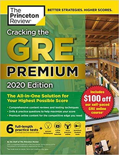 Cracking the GRE Premium Edition with 6 Practice Tests, 2020: The All-in-One Solution for Your Highest Possible Score (Graduate School Test Preparation)