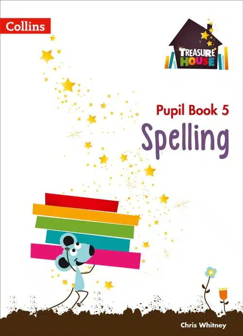 Treasure House – Spelling Year 5 Pupil Book (Treasure House)