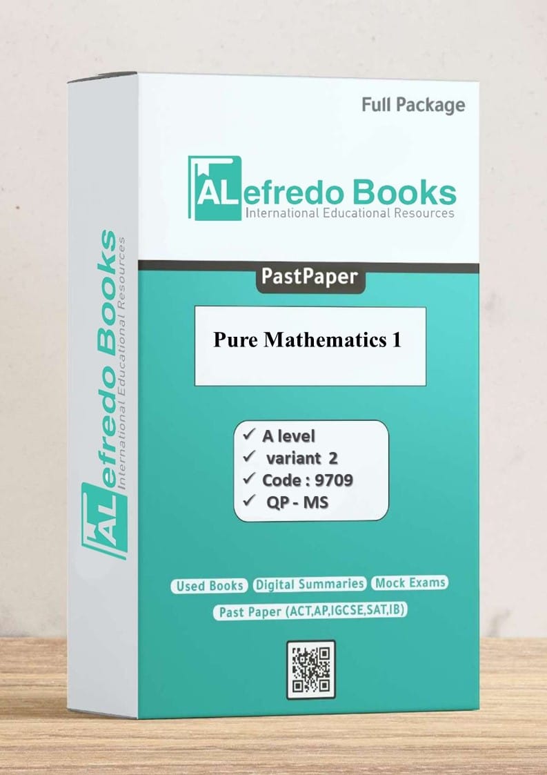 Pure Mathematics1-Varaint 2-PastPapers-A Level-Cambridge-Papers1(2016-2022)(Question & Mark Scheme)(Digital Format)