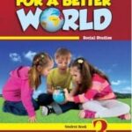 For A Better World Social Studies Student Book Level 3
