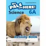 My Pals are Here! Science (International Edition) Activity Book 6A