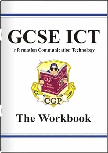 GCSE ICT (Information Communication Technology): The Workbook