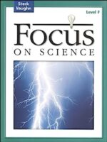 Focus on Science: Student Edition Grade 6 - Level F Reading Level 5 1st Edition