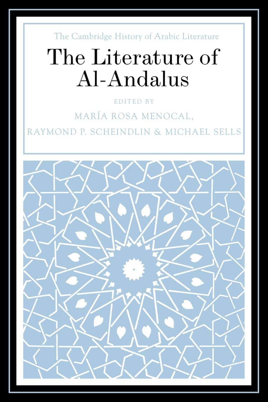 The Literature of Al-Andalus (The Cambridge History of Arabic Literature)