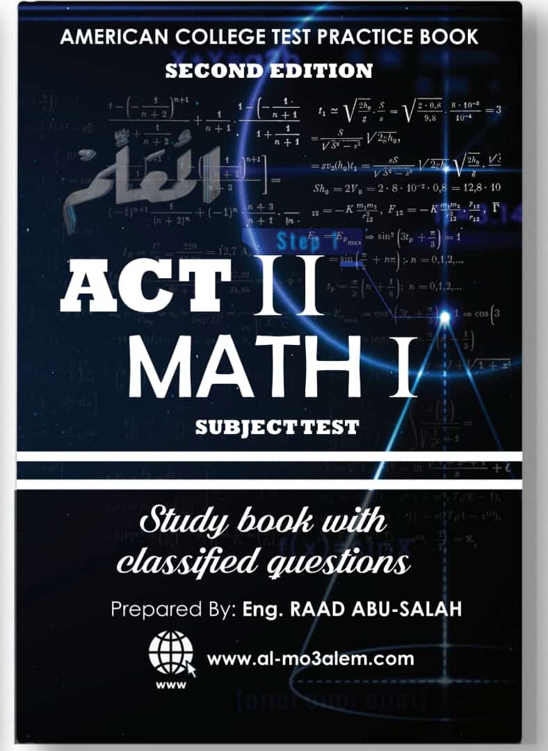 ACT II Subject Test Math 1 Teacher Raed Abu Salah -Study Book With Classified Qusetions