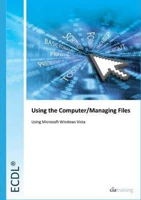 ECDL Syllabus 5 (Irish Edition) Module 2 Using the Computer and Managing Files Using Windows Vista