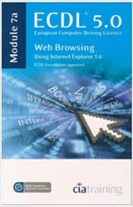 ECDL Syllabus 5.0 Module 7a Web Browsing Using Internet Explorer 7