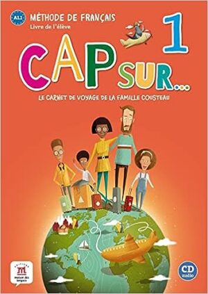 Cap sur... 1 - Livre de l'élève: Le carnet de voyage de la famille Cousteau (French Edition) Paperback – April 25, 2019