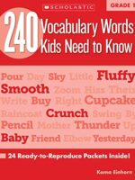 240 Vocabulary Words Kids Need to Know, Grade 1: 24 Ready-to-reproduce Packets That Make Vocabulary Building Fun & Effective -