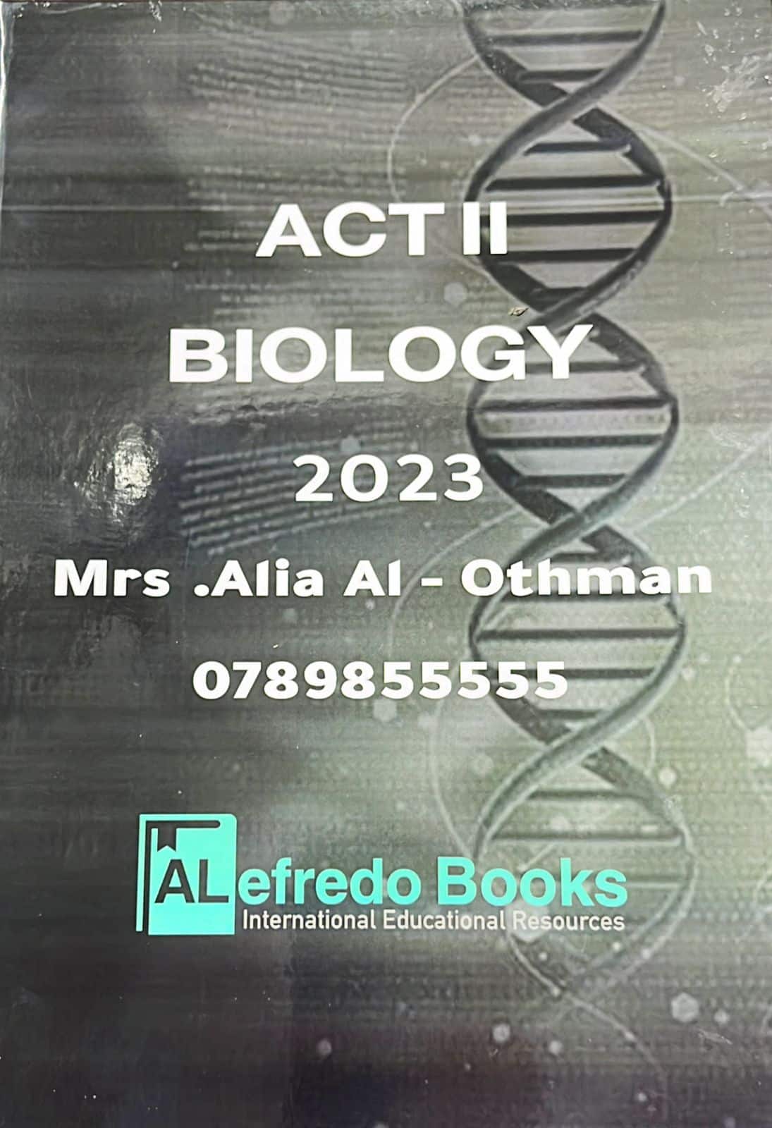 ACT II Biology – Mrs. Alia Al-Othman 2023 (Digital Format)