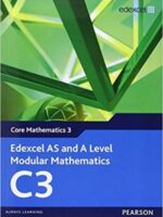 Edexcel AS and A Level Modular Mathematics Core Mathematics 3 C3 1st Edition
