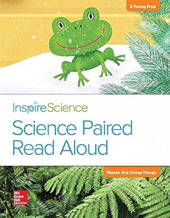 Inspire Science, Grade 1, Science Paired Read Aloud, A Funny Frog / Plants Are Living Things