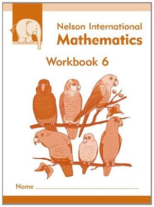 Nelson International Mathematics Workbook 6 Workbook Edition