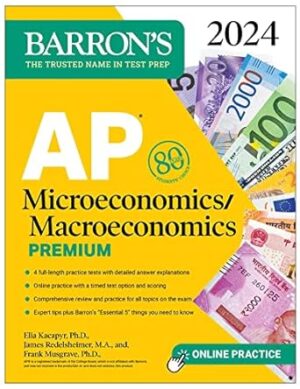 AP Microeconomics/Macroeconomics Premium, 2024: 4 Practice Tests + Comprehensive Review + Online Practice (Barron's AP)