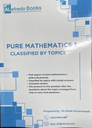 Pure Mathematics 1 Classified By Topics (Edexcel Pearson) By : Dr.Shadi Altarawneh