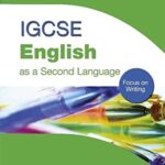 IGCSE English as a Second Language: Focus on Writing