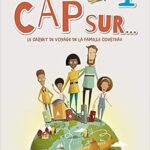 Cap sur… 1 – Cahier d’activités: Le carnet de voyage de la famille Cousteau (French Edition)