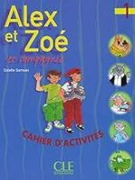 Alex Et Zoe Et Compagne 1: Cahier D'activities (French Edition)