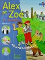 Alex Et Zoe Et Compagne 1: Methode De Francais (French Edition)