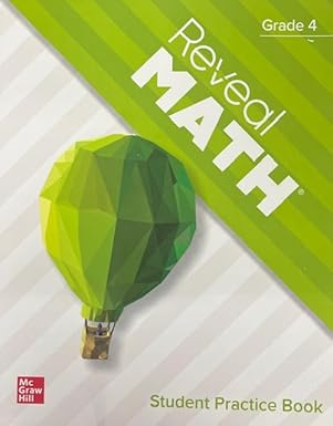 Reveal Math, Grade 4, Student Practice Book
