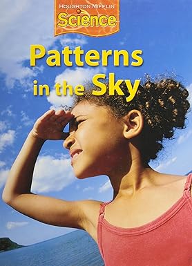Houghton Mifflin Science: Student Edition Grade 2 Module D: Patterns in the Sky 2009