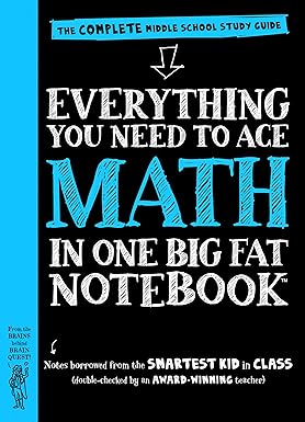 Everything You Need to Ace Math in One Big Fat Notebook: The Complete Middle School Study Guide Paperback – August 9, 2016