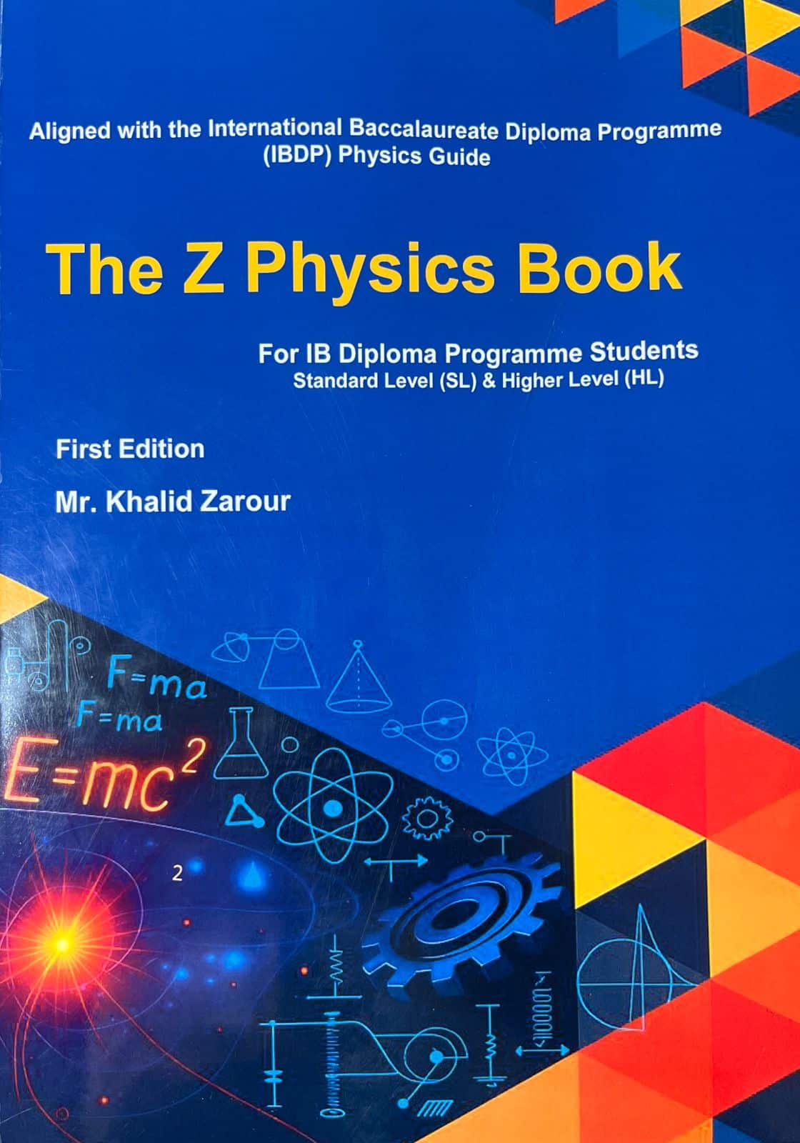 The Z Physics Book – Aligned with the (IBDP) Physics Guide – Standard Level (SL) & Higher Level (HL) By Teacher Khalid Zarour